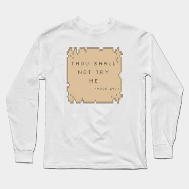 Thou Shall Not Try Me 8bit Retro Long Sleeve T-Shirt by AimarsKloset